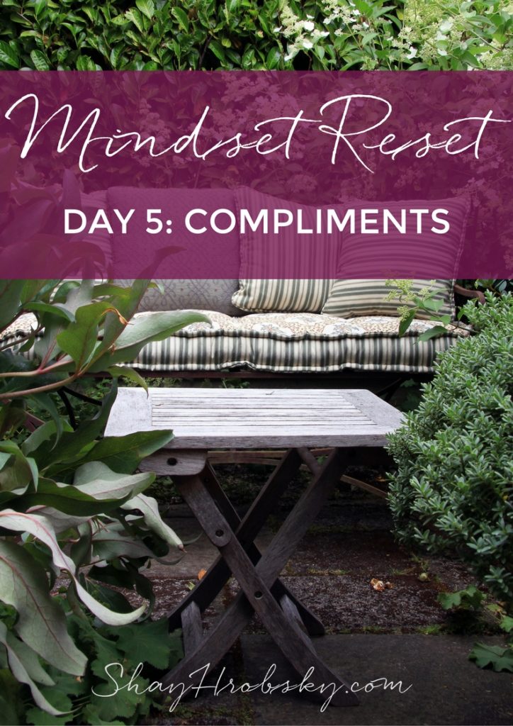 We're on Day 5 of the Mindset Reset and it's all about giving compliments to others! Come find out how that helps you with your mindset.