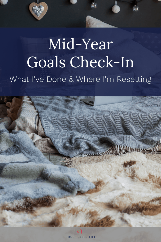 2019 Mid Year Check-In - Where I am with my goals and what I'm letting go.