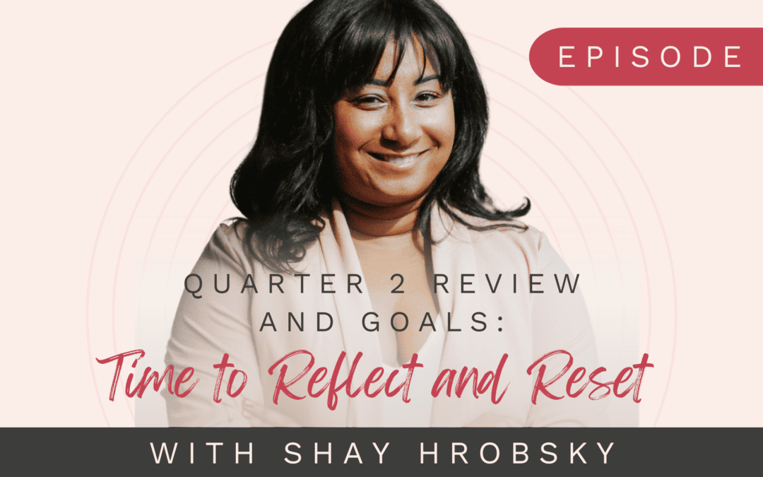 Quarter 2 Review and Q3 Goals: Time to Reflect and Reset