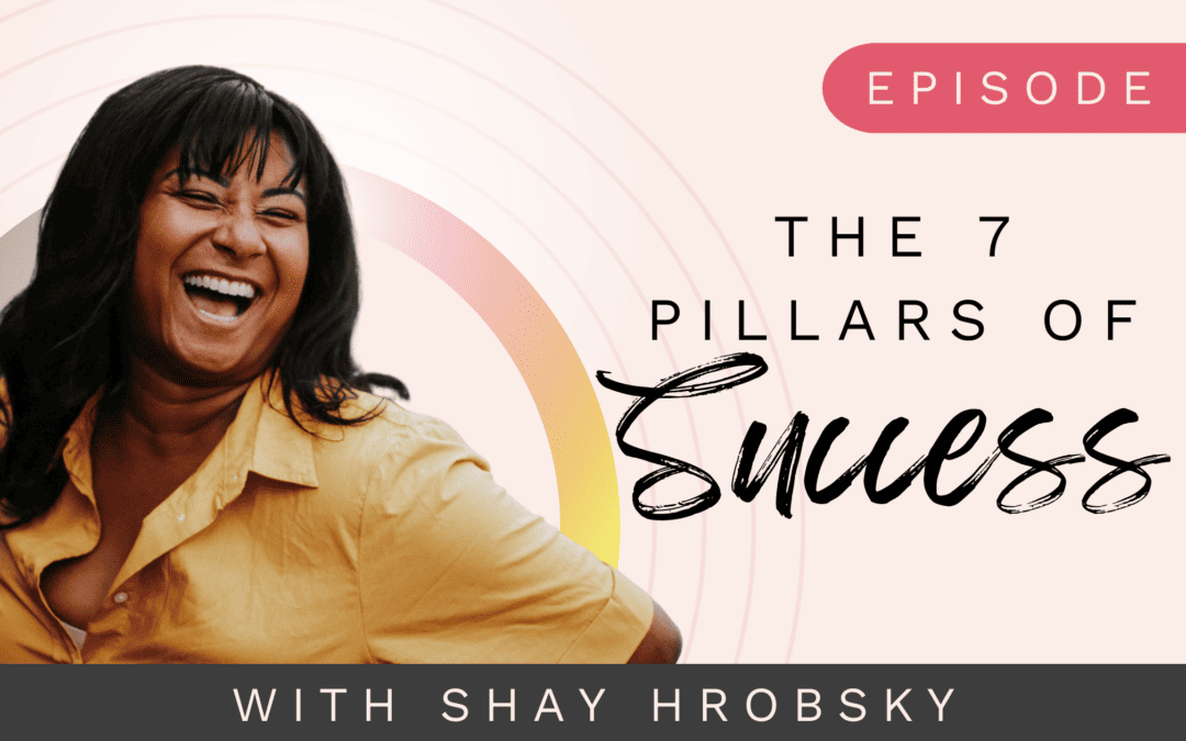 Ep. 4 – The 7 Pillars of Self-Control and Success