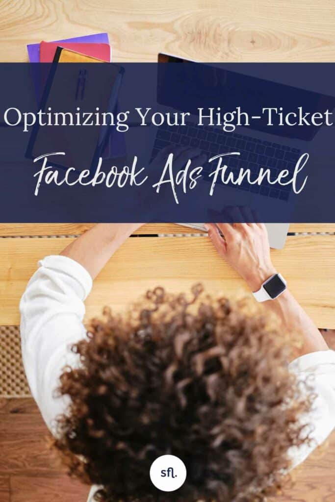 Optimizing High-Ticket Funnels with Facebook Ads A Detailed Guide