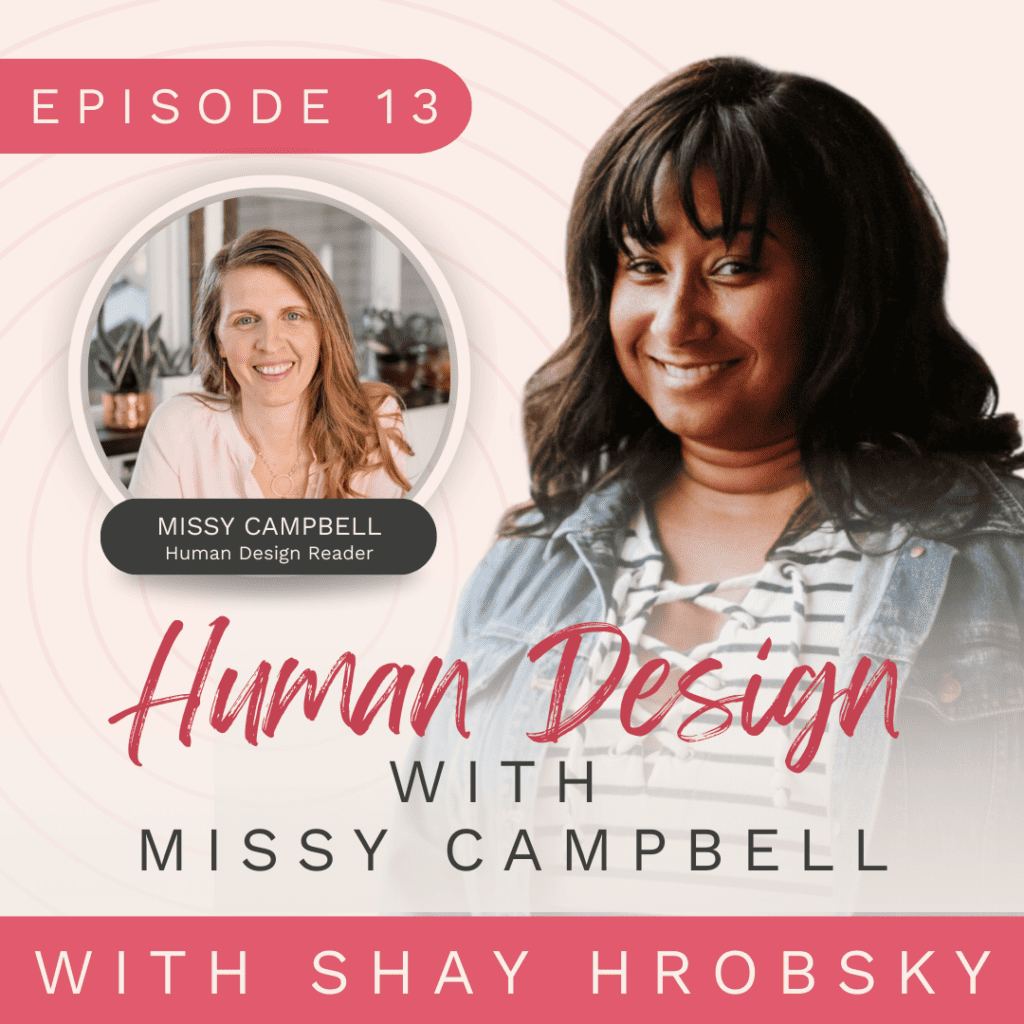 Ep. 13 - Human Design With Missy Campbell