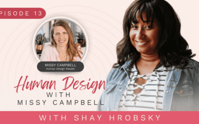 Ep. 13 – Human Design with Missy Campbell