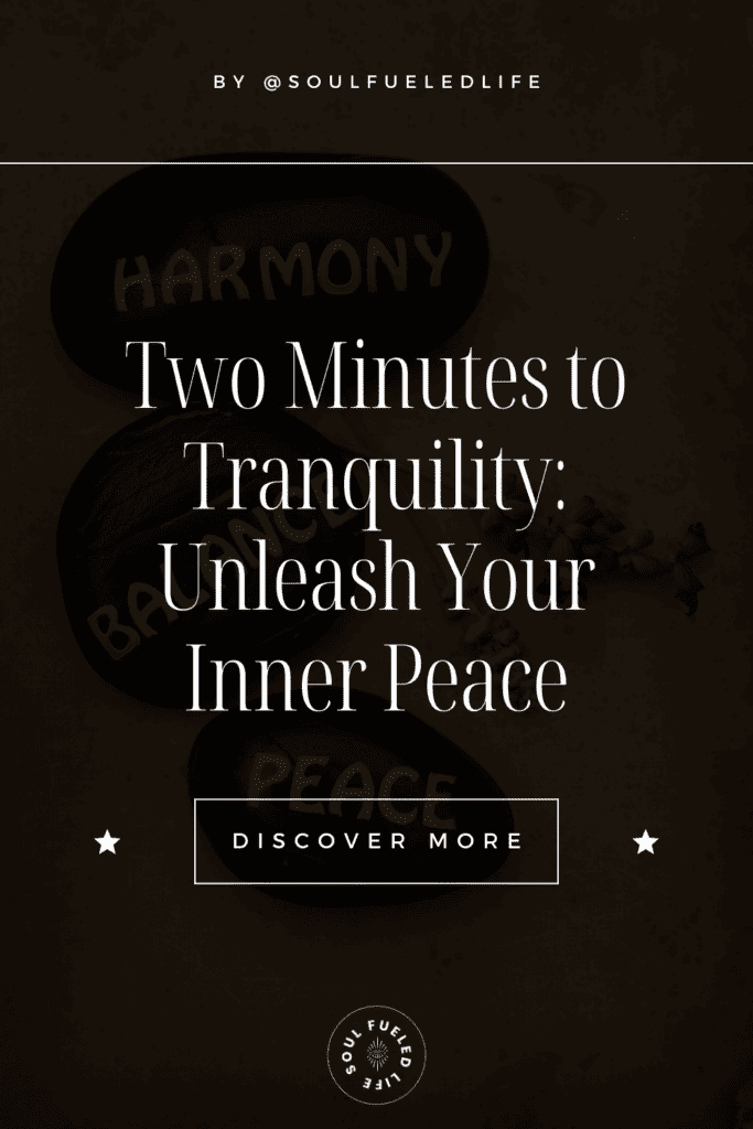 Two Minutes to Tranquility: Unleash Your Inner Peace